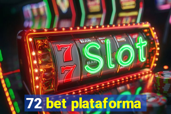 72 bet plataforma